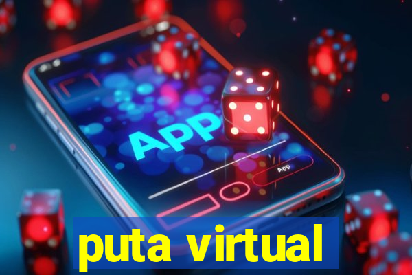 puta virtual